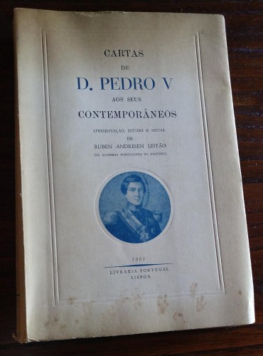 CARTAS DE D. PEDRO V AOS SEUS CONTEMPORÂNEOS