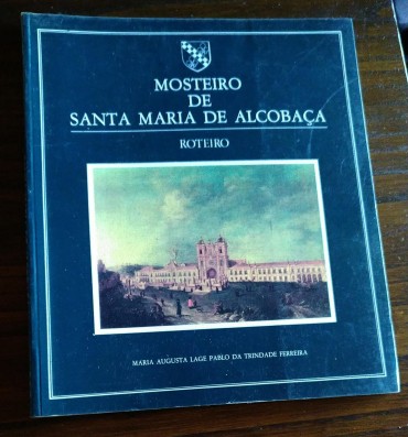 MOSTEIRO DE SANTA MARIA DE ALCOBAÇA - Roteiro