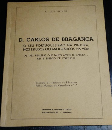 D. CARLOS DE BRAGANÇA