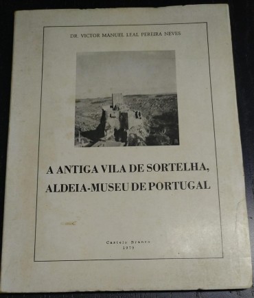 A ANTIGA VILA DE SORTELHA - ALDEIA-MUSEU DE PORTUGAL
