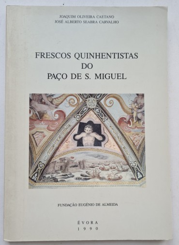 FRESCOS QUINHENTISTAS DO PAÇO DE S.MIGUEL 