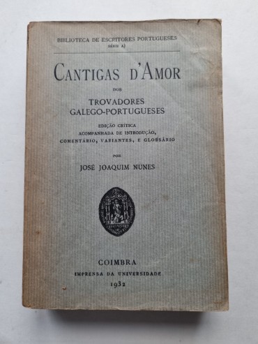 CANTIGAS D`AMOR DOS TROVADORES GALEGO-PORTUGUESES 