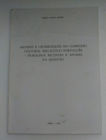 MENIRES E CROMELEQUES NO COMPLEXO CULTURAL MEGALITICO PORTUGUÊS