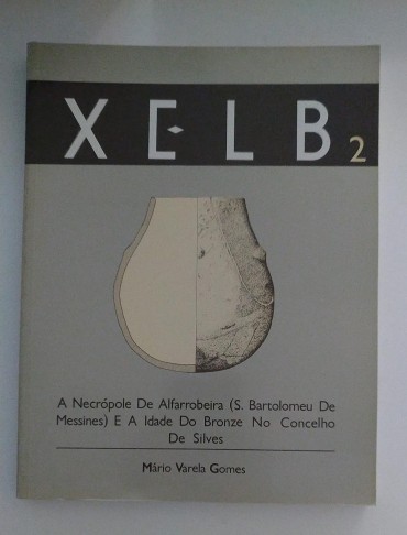 A NECRÓPOLE DE ALFARROBEIRA (S. BARTOLOMEU DE MESSINES) E A IDADE DO BRONZE NO CONCELHO DE SILVES