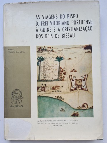 AS VIAGENS DO BISPO D. FREI VITORIANO PORTUENSE À GUINÉ E A CRISTIANIZAÇÃO DOS REIS DE BISSAU