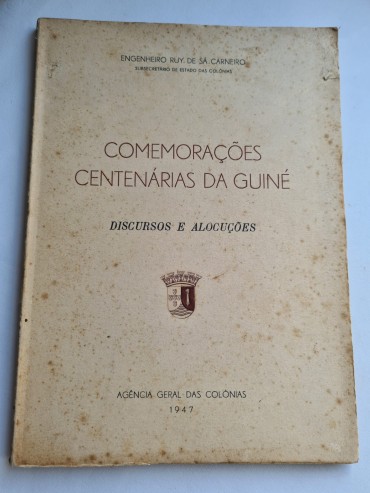 COMEMORAÇÕES CENTENÁRIAS DA GUINÉ DISCURSOS E ALOCUÇÕES