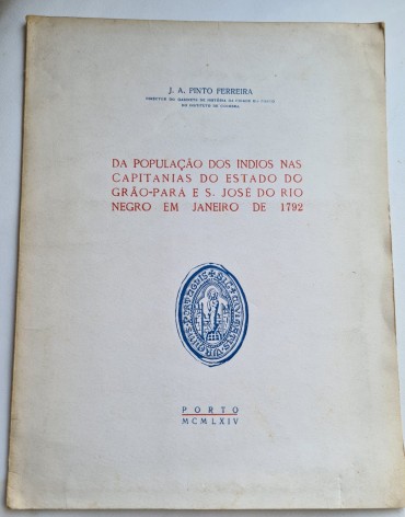 DA POPULAÇÃO DOS ÍNDIOS NAS CAPITANIAS DO ESTADO DO GRÃO-PARÁ E S. JOSÉ DO RIO NEGRO EM JANEIRO DE 1792