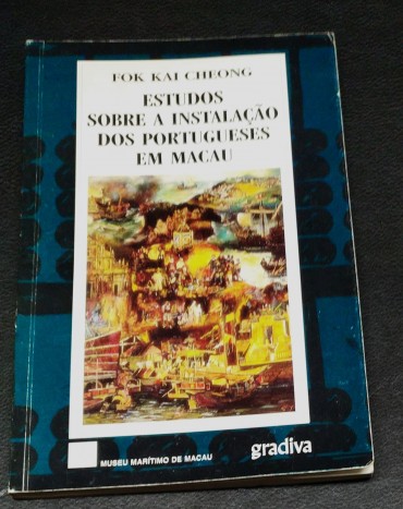 ESTUDOS SOBRE A INSTALAÇÃO DOS PORTUGUESES EM MACAU