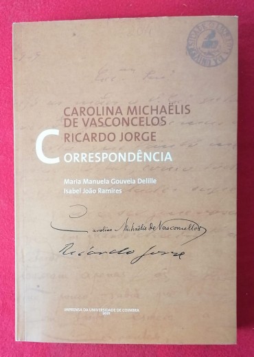 CAROLINA MICHAELIS DE VASCONCELOS RICARDO JORGE . CORRESPONDENCIA