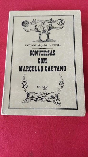 António Alcobaça Batista - Conversa com Marcelo Caetano com dedicatória 1ª Ed. 