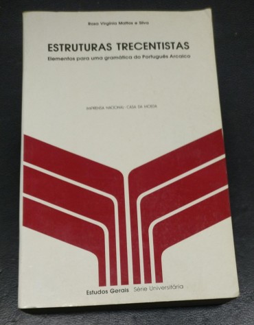 ESTRUTURAS TRECENTISTAS - Elementos para uma gramática do Português Arcaico