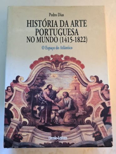 HISTÓRIA DA ARTE PORTUGUESA NO MUNDO (1415-1822)