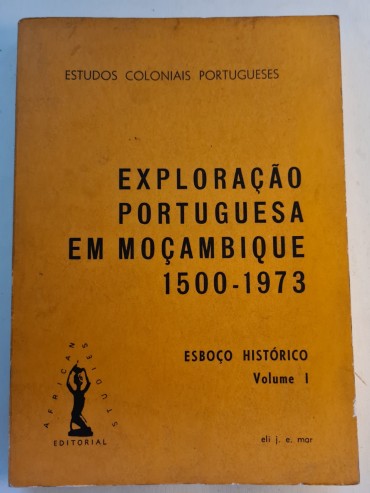 EXPLORAÇÃO PORTUGUESA EM MOÇAMBIQUE 1500 – 1973