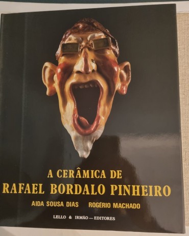 A CERÂMICA DE RAFAEL BORDALO PINHEIRO 