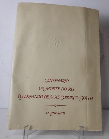Centenário da morte do rei D. Fernando de Saxe Coburgo-Gotha - 12 Gravuras