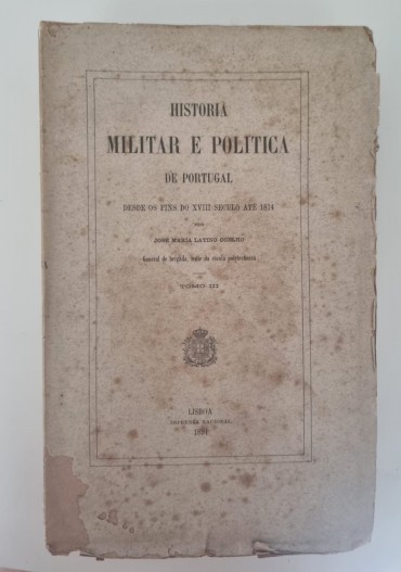 HISTÓRIA MILITAR E POLITICA DE PORTUGAL DESDE OS FINS DO XVIII SECULO ATÉ 1814