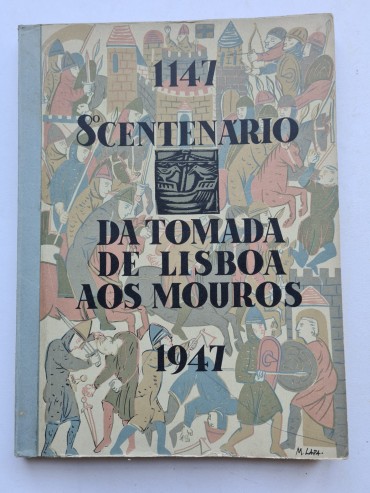 8º CENTENÁRIO DA TOMADA DE LISBOA AOS MOUROS 1147-1947