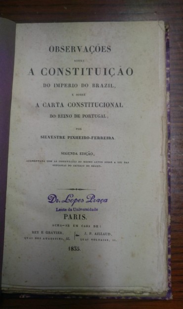 OBSERVAÇÕES SOBRE A CONSTITUIÇÃO DO IMPERIO DO BRAZIL E SOBRE A CARTA CONSTITUCIONAL DO REINO DE PORTUGAL