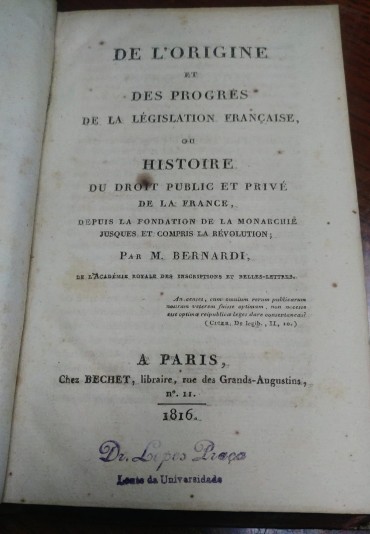 DE L'ORIGINE ET DES PROGRES DE LA LÉGISLATION FRANÇAISE OU HISTOIRE DU DROIT PUBLIC ET PRIVÉ DE LA FRANCE