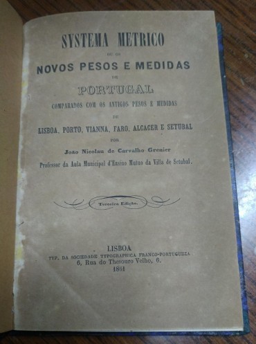 SISTEMA METRICO OU OS NOVOS PESOS E MEDIDAS DE PORTUGAL
