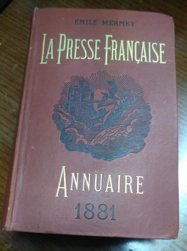 ANNUAIRE DE LA LA PRESSE FRANÇAISE 1881