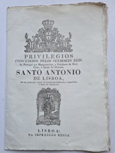 PRIVILÉGIOS CONCEDIDOS PELOS SENHORES REIS DE PORTUGAL, AOS MAMPOSTEIROS, E PEDIDORES DA REAL CASA, E IGREJA DO GLORIOSO SANTO ANTÓNIO DE LISBOA 