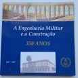 A ENGENHARIA MILITAR E A CONSTRUÇÃO 350 ANOS 1647-1997