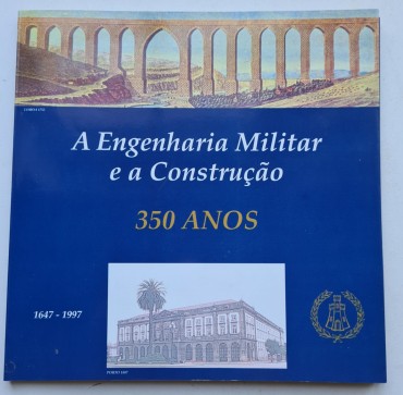 A ENGENHARIA MILITAR E A CONSTRUÇÃO 350 ANOS 1647-1997