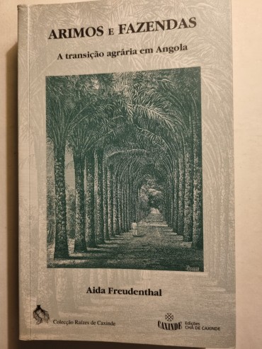 ARIMOS E FAZENDAS A TRANSIÇÃO AGRÁRIA EM ANGOLA 1850-1880