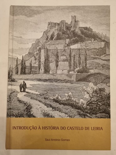 INTRODUÇÃO À HISTÓRIA DO CASTELO DE LEIRIA 