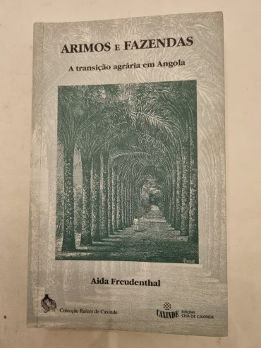ARIMOS E FAZENDAS  A TRANSIÇÃO AGRÁRIA EM ANGOLA 1850-1880