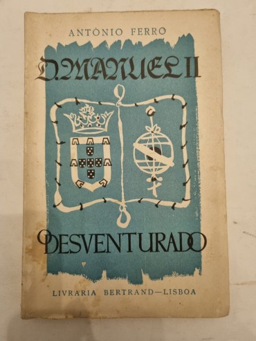 D. MANUEL II O DESVENTURADO 