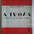A TROPA (TAMBÉM HÁ QUEM LHE CHAME O EXÉRCITO)