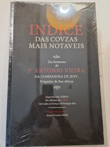 INDICE DAS COUZAS MAIS NOTAVEIS DOS SERMOES DO P. ANTÓNIO VEIRA DA COMPANHIA DE JESU, PREGADOR DE SUA ALTEZA 