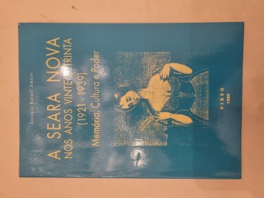 A SEARA NOVA NOS ANOS VINTE E TRINTA (1921-1939) MEMÓRIA, CULTURA E PODER 