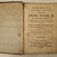 CHRONICA DOS VALEROSOS, E INSIGNES FEITOS DEL REY DOM JOAM II – 1788