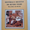 HISTÓRIAS, E RECEITAS DO MUNDO VELHO PELA BOCA SE PECAVA