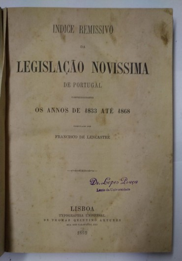 INDICE REMISSIVO DA LEGISLAÇÃO NOVISSIMA DE PORTUGAL 1833 A 1868