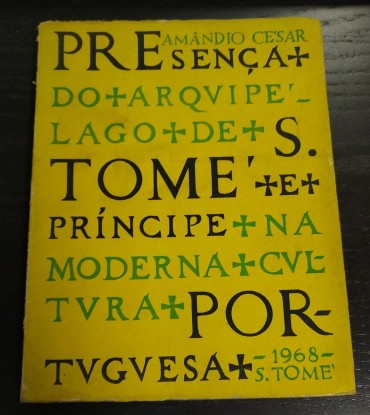 PRESENÇA DO ARQUIPÉLAGO DE S.TOMÉ E PRINCIPE NA MODERNA CULTURA PORTUGUESA