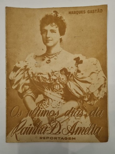 OS ÚLTIMOS DIAS DA RAINHA D. AMÉLIA