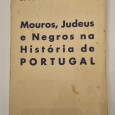 MOUROS, JUDEUS E NEGROS DA HISTÓRIA DE PORTUGAL 