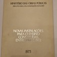 NOVAS INSTALAÇÕES PARA O ENSINO CONSTRUIDAS ENTRE 1968 E 1972 