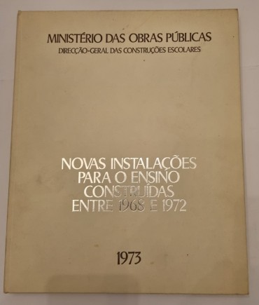 NOVAS INSTALAÇÕES PARA O ENSINO CONSTRUIDAS ENTRE 1968 E 1972 