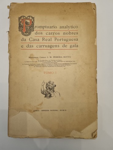 PROMPTUARIO ANALYTICO DOS CARROS NOBRES DA CASA REAL PORTUGUESA E DAS CARRUAGENS DE GALA