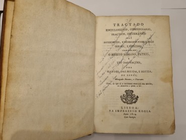 TRATACDO ENCYCLOPEDICO, COMPEMDIARIO, PRACTICO, SYSTEMATICO DOS INTERDICTOS, E REMEDIOS POSSESSORIOS GERAES, E ESPECIAES