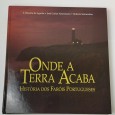 Onde a Terra Acaba - História dos Faróis Portugueses