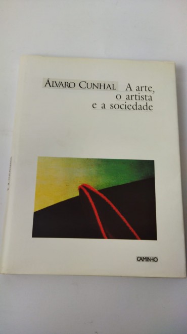 Álvaro Cunhal - A arte, o artista e a sociedade
