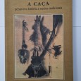 A CAÇA PERSPECTIVA HISTORICA E RECEITAS TRADICIONAIS