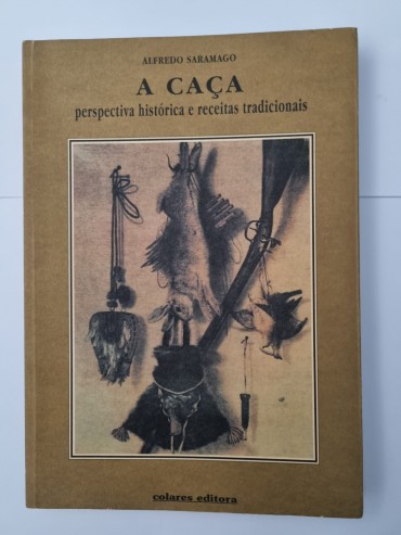 A CAÇA PERSPECTIVA HISTORICA E RECEITAS TRADICIONAIS
