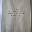 CRÓNICA DA FUNDAÇÃO DOS CAMINHOS DE FERRO EM PORTUGAL 